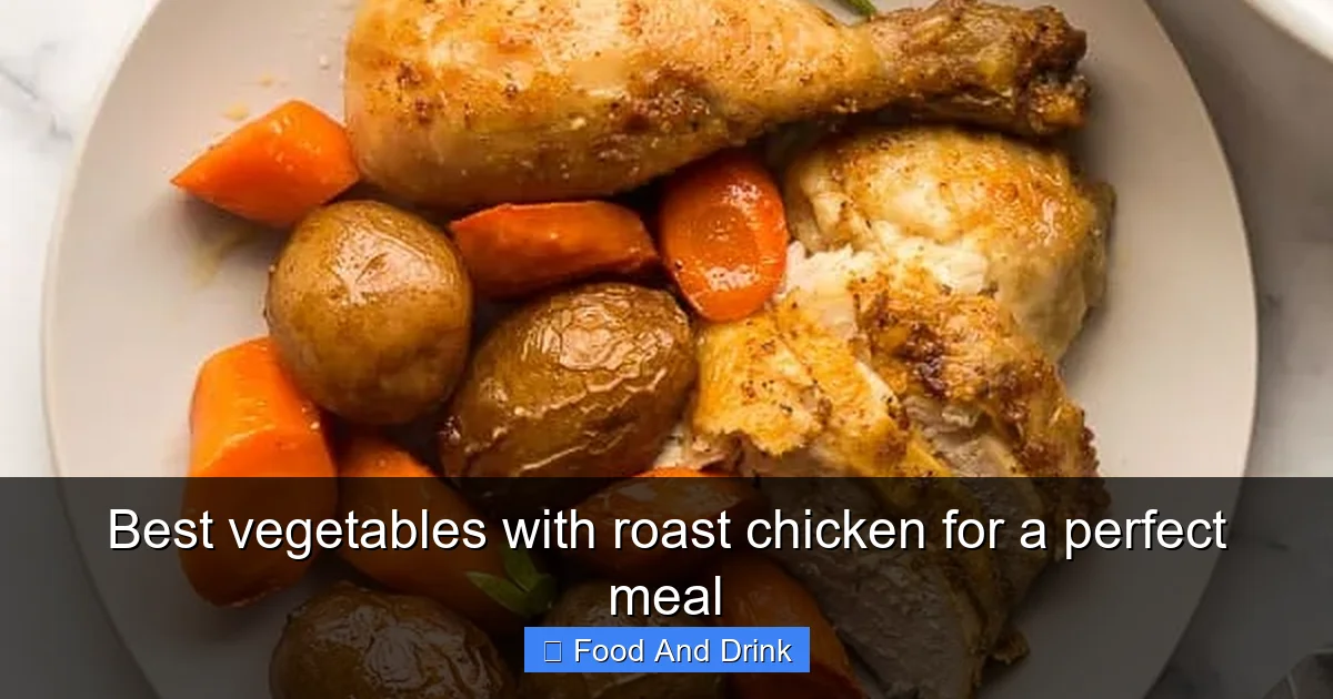 Best vegetables with roast chicken for a perfect meal