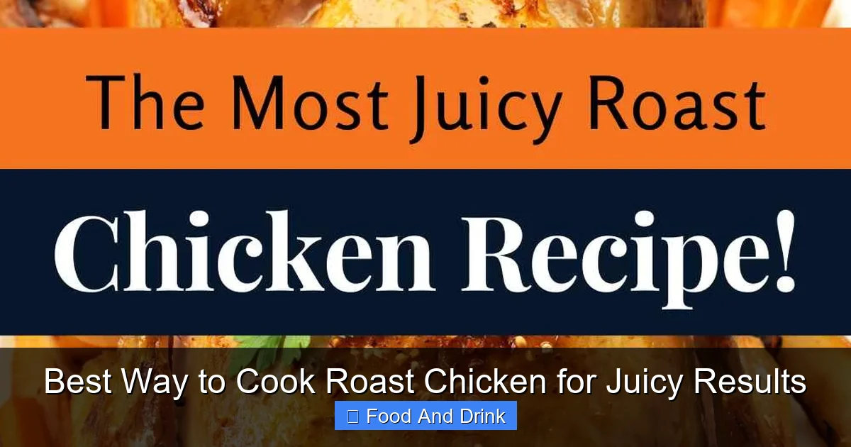 Best Way to Cook Roast Chicken for Juicy Results
