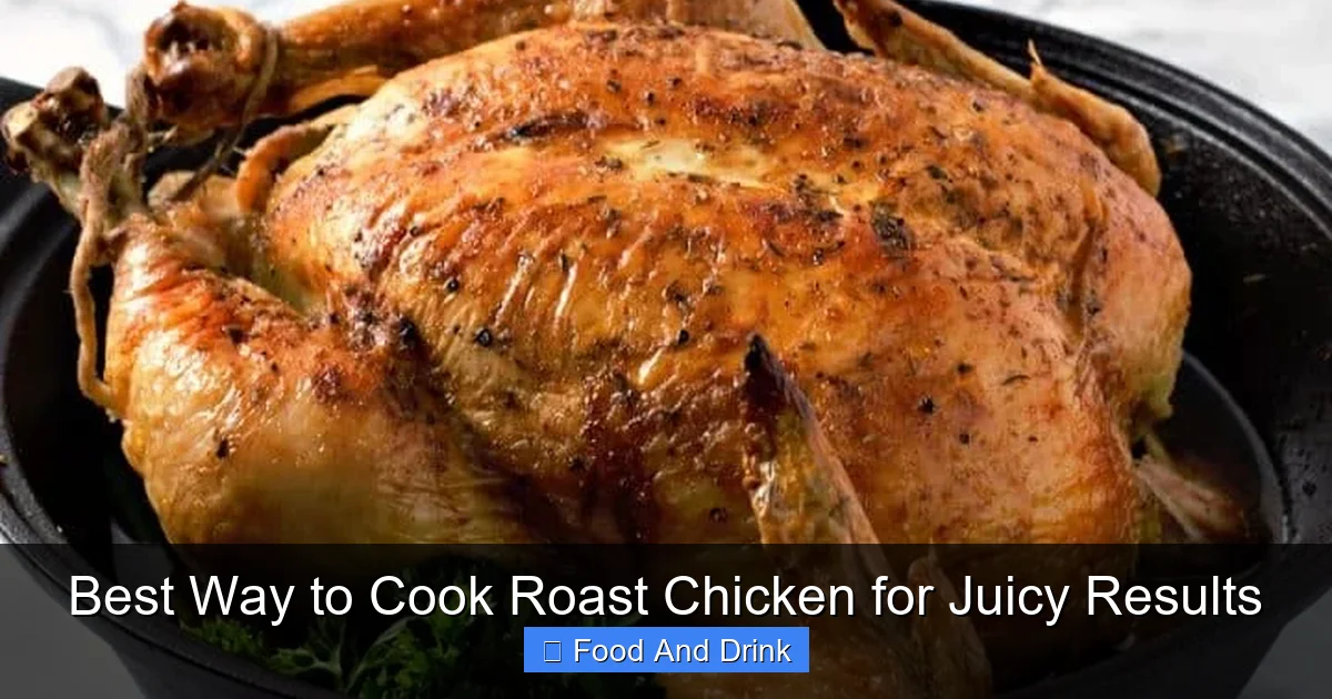 Best Way to Cook Roast Chicken for Juicy Results