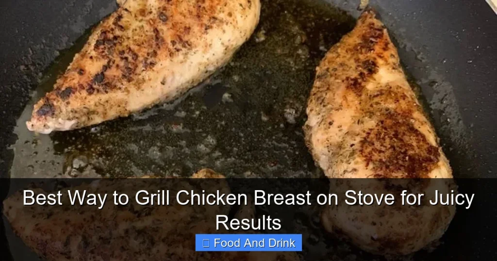 Best Way to Grill Chicken Breast on Stove for Juicy Results