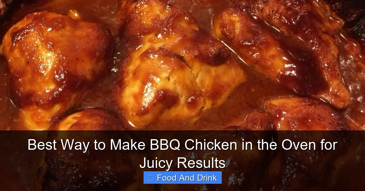 Best Way to Make BBQ Chicken in the Oven for Juicy Results