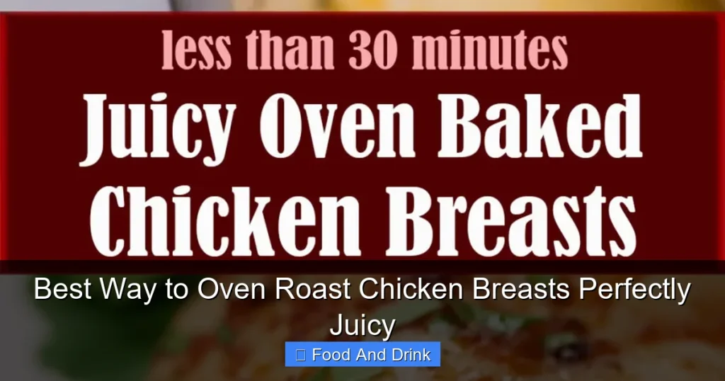 Best Way to Oven Roast Chicken Breasts Perfectly Juicy