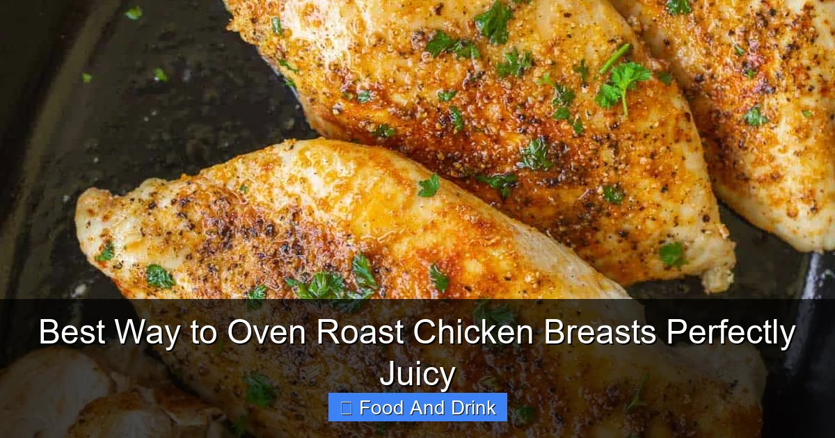 Best Way to Oven Roast Chicken Breasts Perfectly Juicy