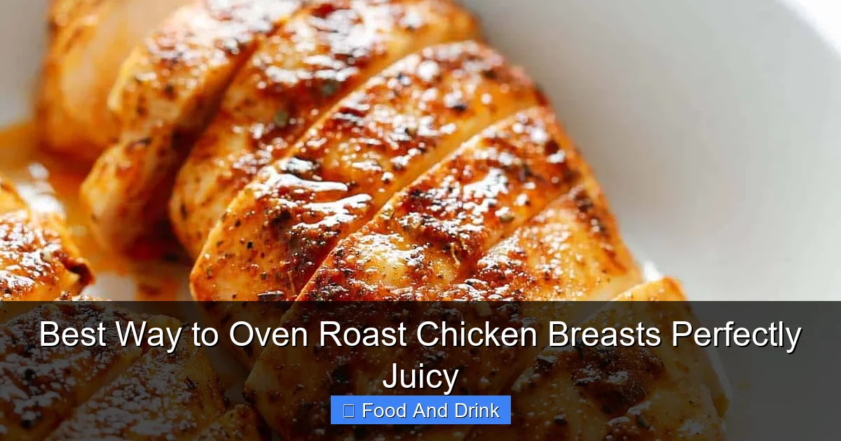 Best Way to Oven Roast Chicken Breasts Perfectly Juicy