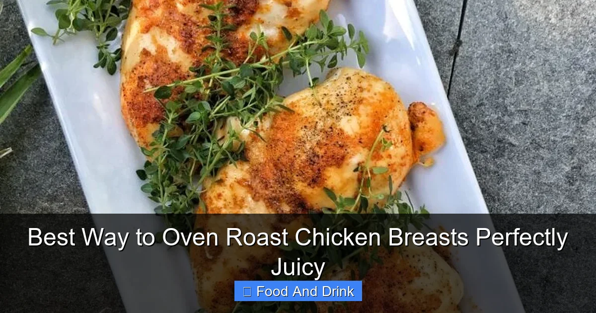 Best Way to Oven Roast Chicken Breasts Perfectly Juicy