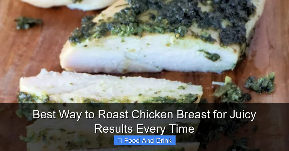 Best Way to Roast Chicken Breast for Juicy Results Every Time