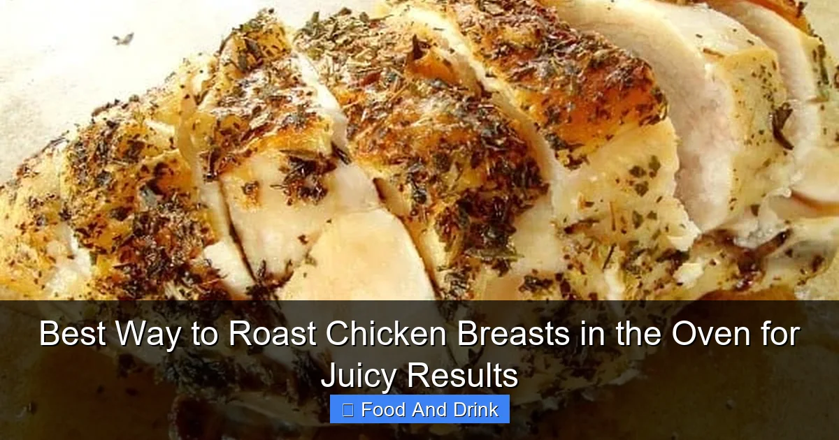 Best Way to Roast Chicken Breasts in the Oven for Juicy Results