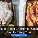 Best Way to Roast Chicken for Crispy Juicy Results Every Time