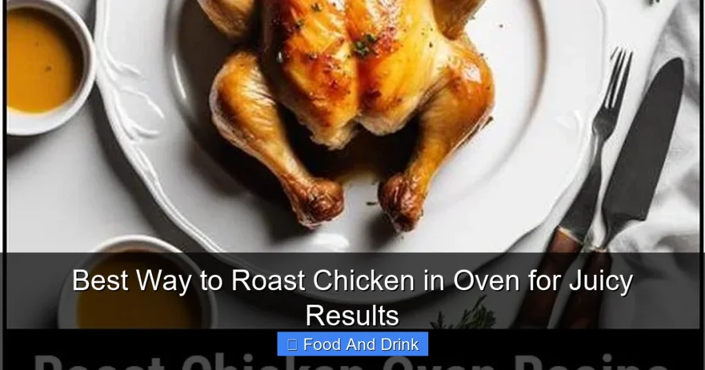 Best Way to Roast Chicken in Oven for Juicy Results