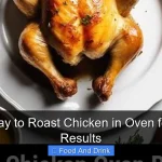 Best Way to Roast Chicken in Oven for Juicy Results