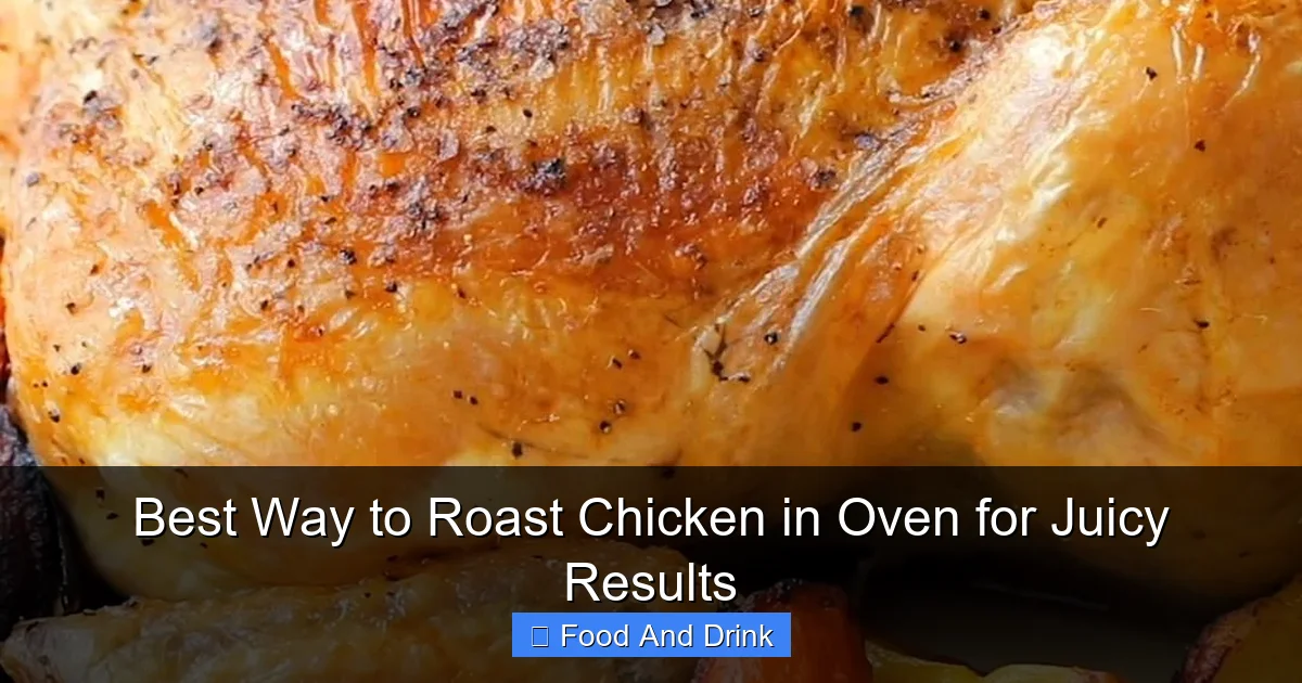 Best Way to Roast Chicken in Oven for Juicy Results