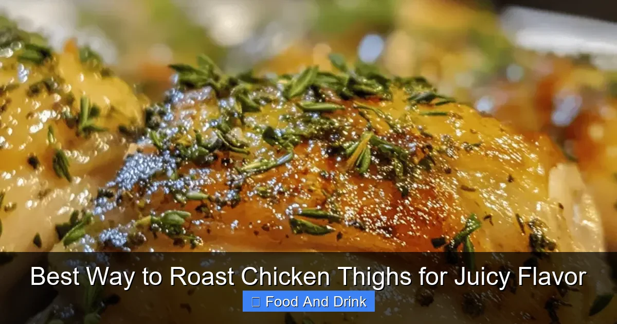 Best Way to Roast Chicken Thighs for Juicy Flavor