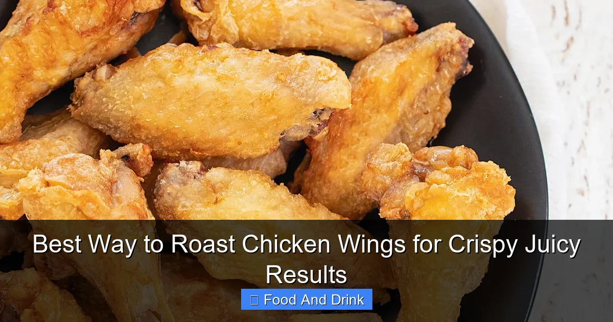 Best Way to Roast Chicken Wings for Crispy Juicy Results