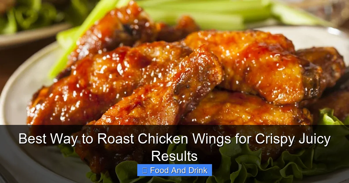 Best Way to Roast Chicken Wings for Crispy Juicy Results
