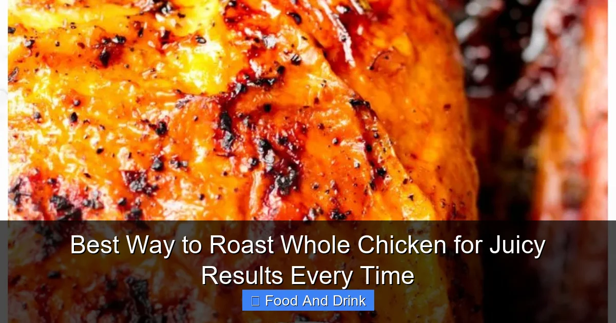 Best Way to Roast Whole Chicken for Juicy Results Every Time