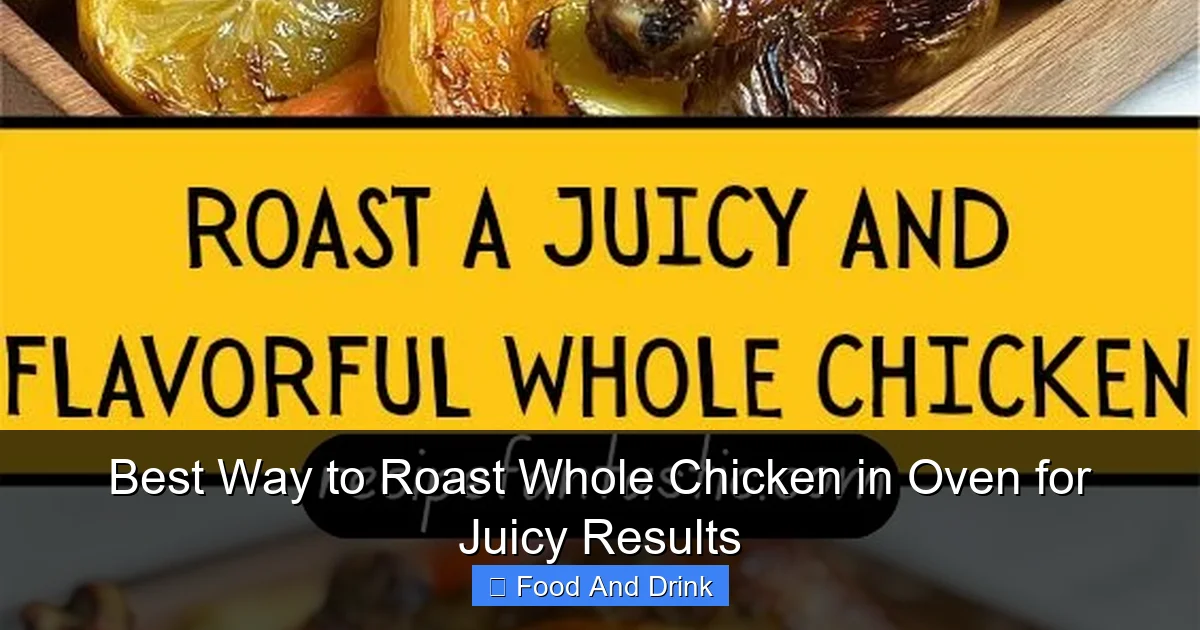 Best Way to Roast Whole Chicken in Oven for Juicy Results
