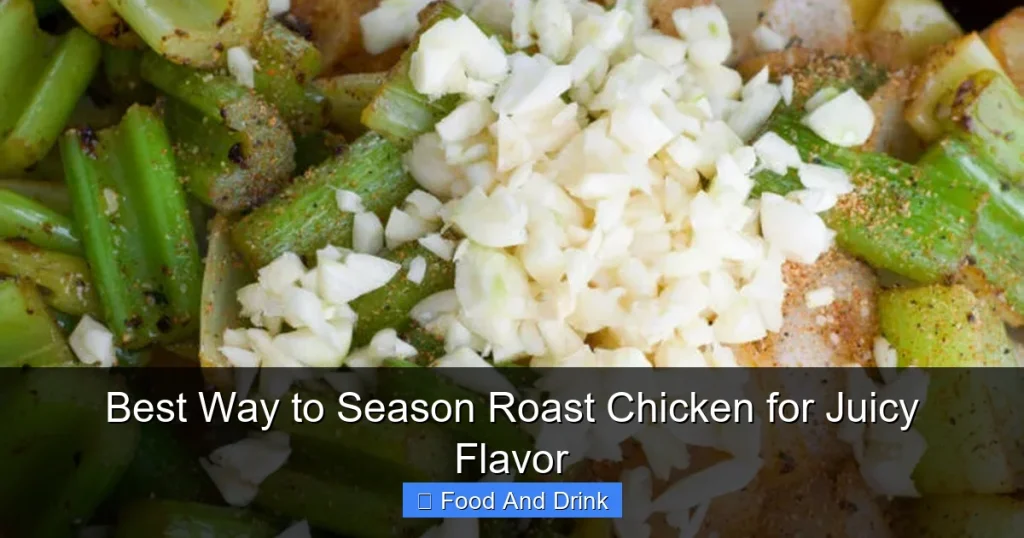 Best Way to Season Roast Chicken for Juicy Flavor