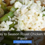 Best Way to Season Roast Chicken for Juicy Flavor