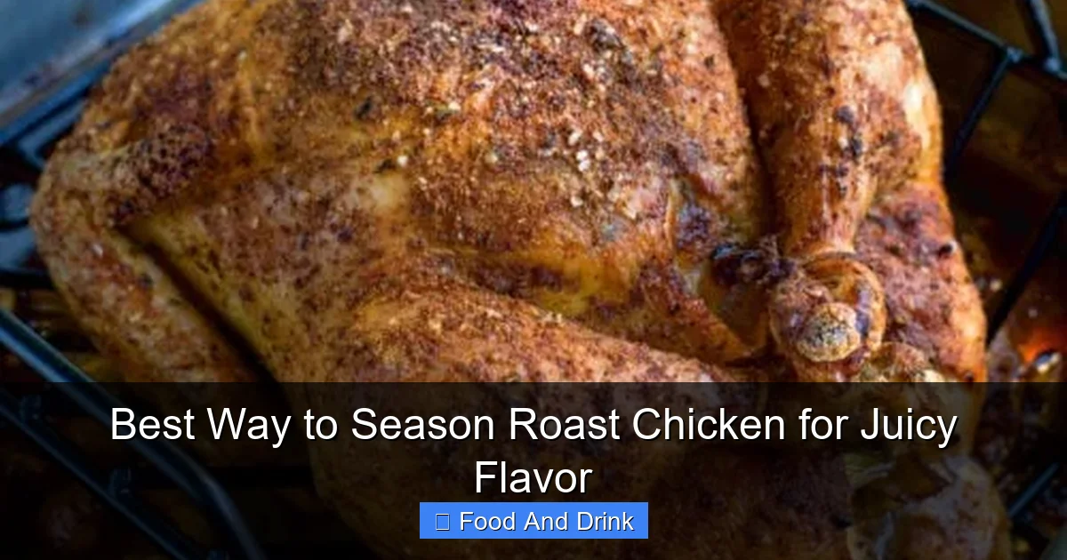 Best Way to Season Roast Chicken for Juicy Flavor