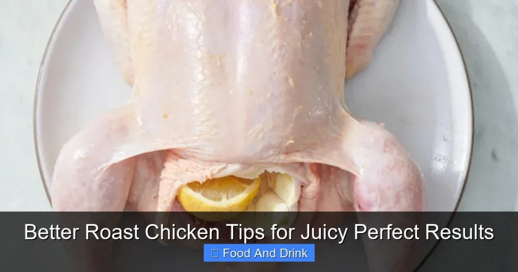 Better Roast Chicken Tips for Juicy Perfect Results