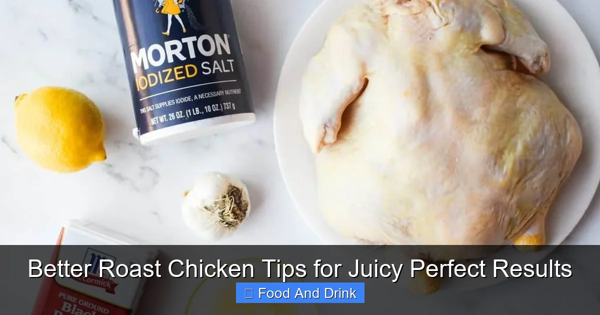 Better Roast Chicken Tips for Juicy Perfect Results