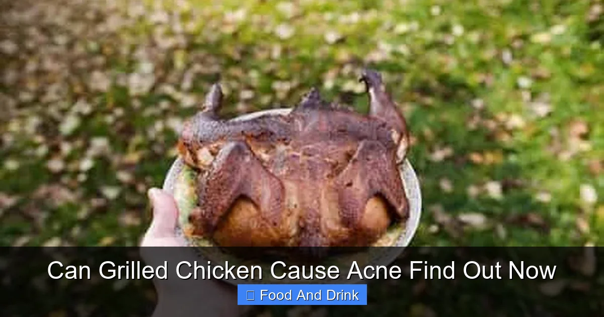 Can Grilled Chicken Cause Acne Find Out Now