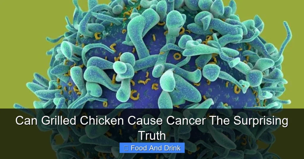 Can Grilled Chicken Cause Cancer The Surprising Truth