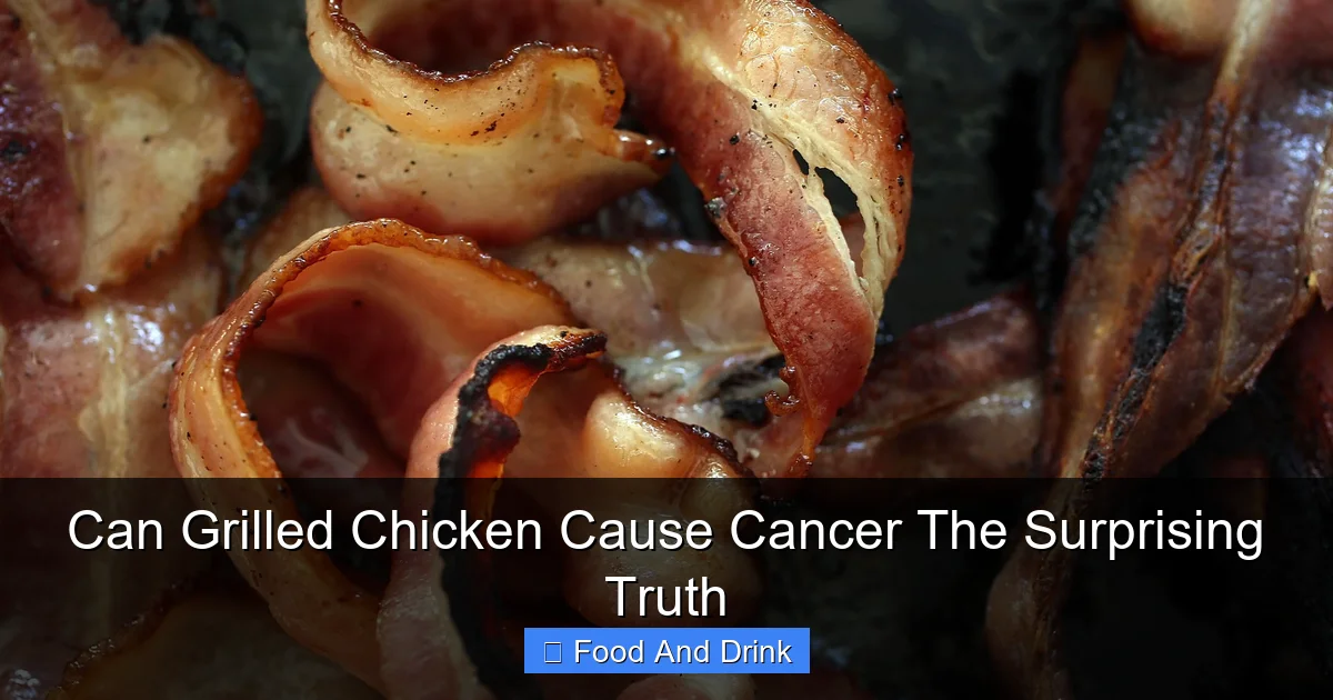 Can Grilled Chicken Cause Cancer The Surprising Truth