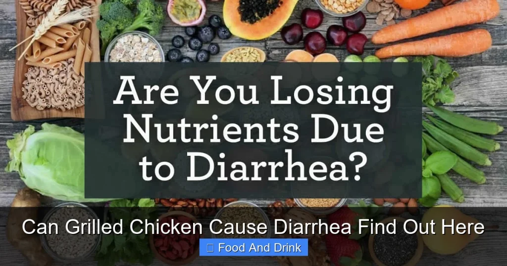 Can Grilled Chicken Cause Diarrhea Find Out Here
