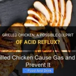 Can Grilled Chicken Cause Gas and How to Prevent It