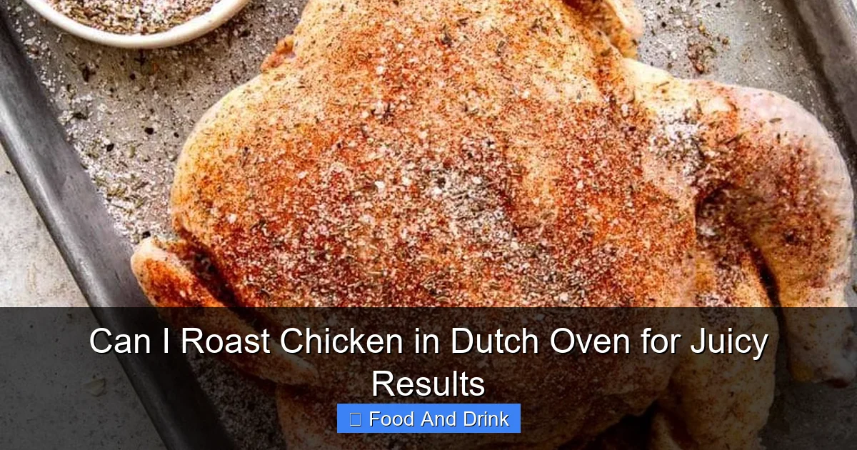 Can I Roast Chicken in Dutch Oven for Juicy Results