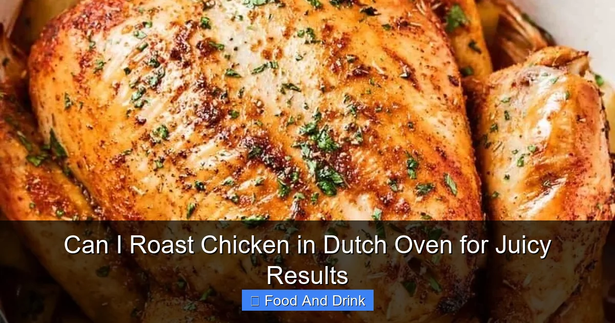 Can I Roast Chicken in Dutch Oven for Juicy Results
