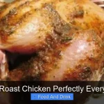 Can I Roast Chicken Perfectly Every Time
