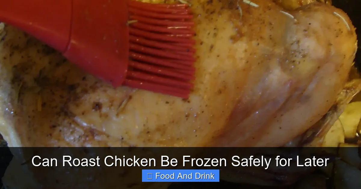 Can Roast Chicken Be Frozen Safely for Later