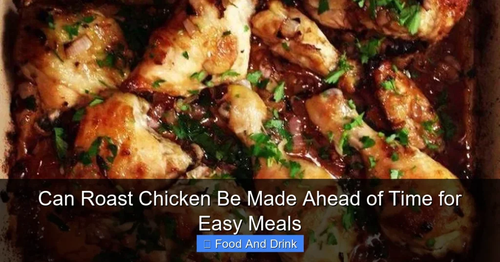 Can Roast Chicken Be Made Ahead of Time for Easy Meals