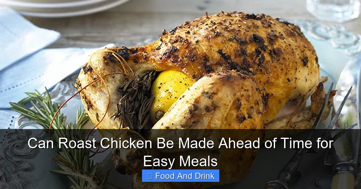 Can Roast Chicken Be Made Ahead of Time for Easy Meals