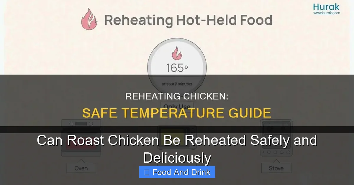 Can Roast Chicken Be Reheated Safely and Deliciously