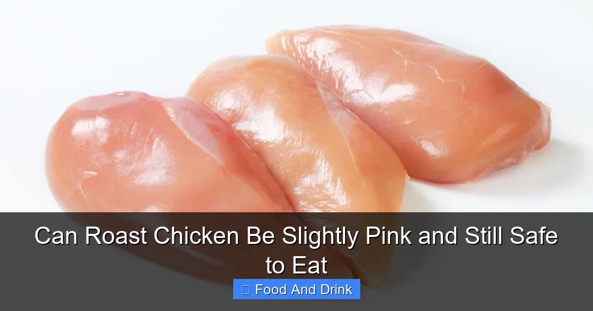 Can Roast Chicken Be Slightly Pink and Still Safe to Eat
