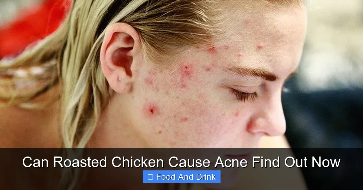 Can Roasted Chicken Cause Acne Find Out Now
