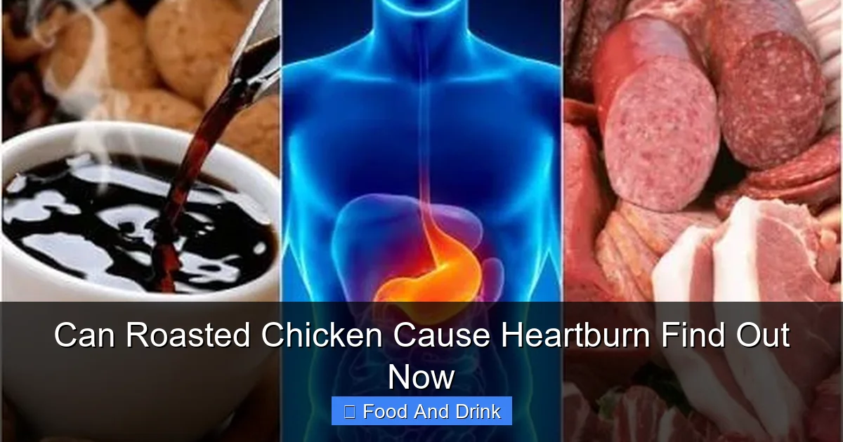 Can Roasted Chicken Cause Heartburn Find Out Now