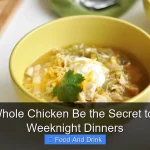 Can Whole Chicken Be the Secret to Easy Weeknight Dinners