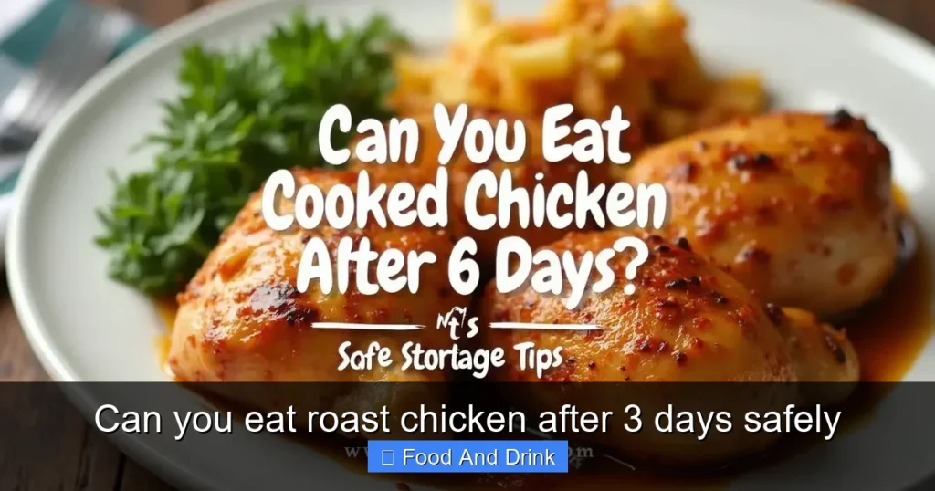 Can you eat roast chicken after 3 days safely
