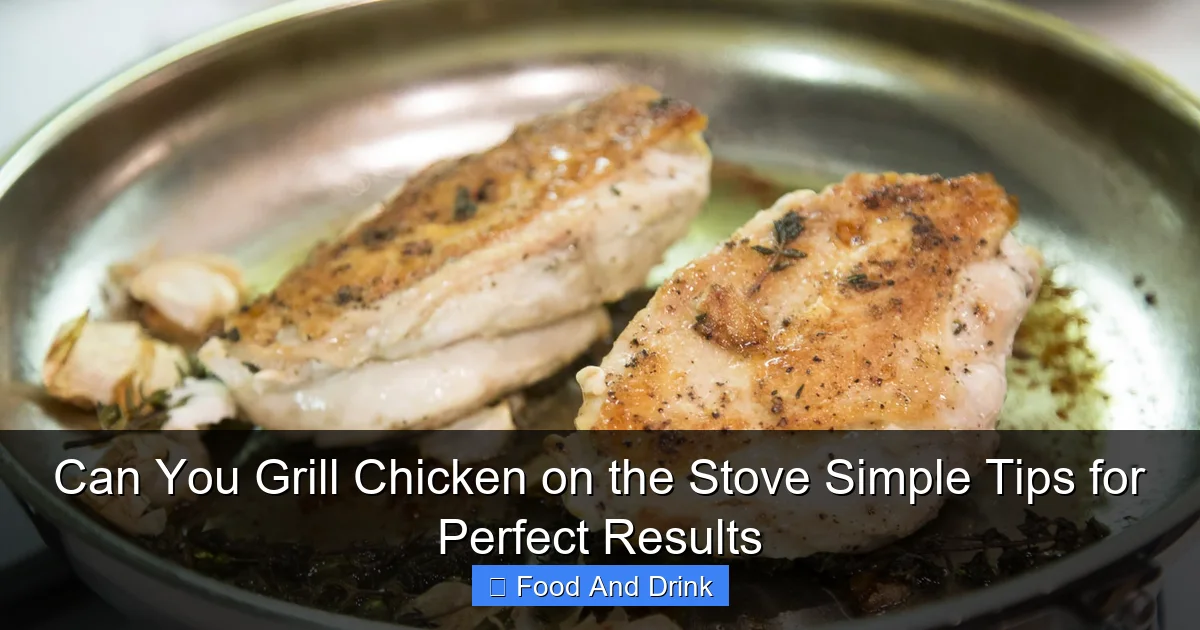 Can You Grill Chicken on the Stove Simple Tips for Perfect Results