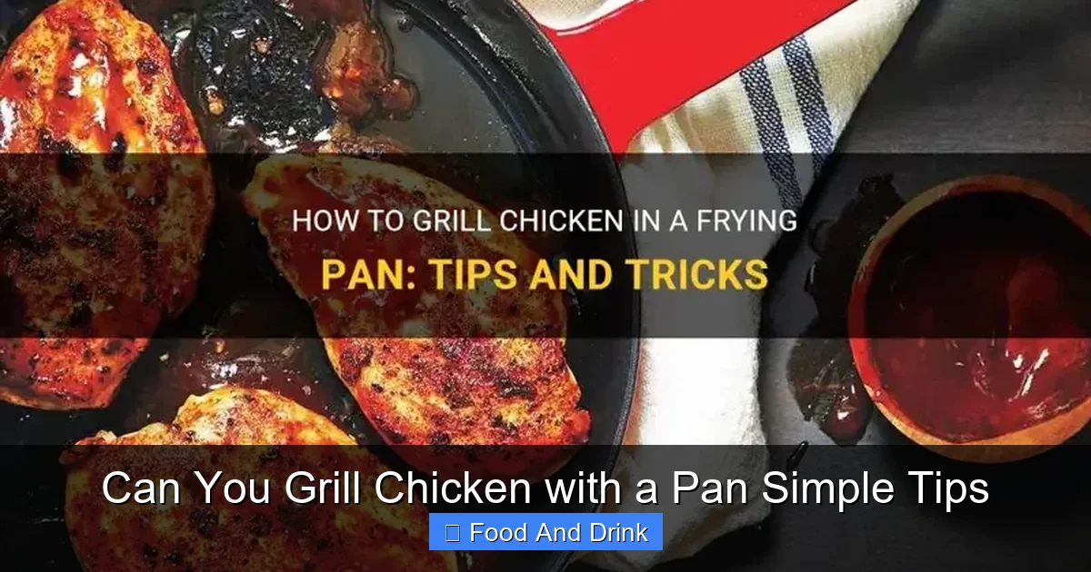 Can You Grill Chicken with a Pan Simple Tips