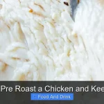 Can You Pre Roast a Chicken and Keep It Juicy