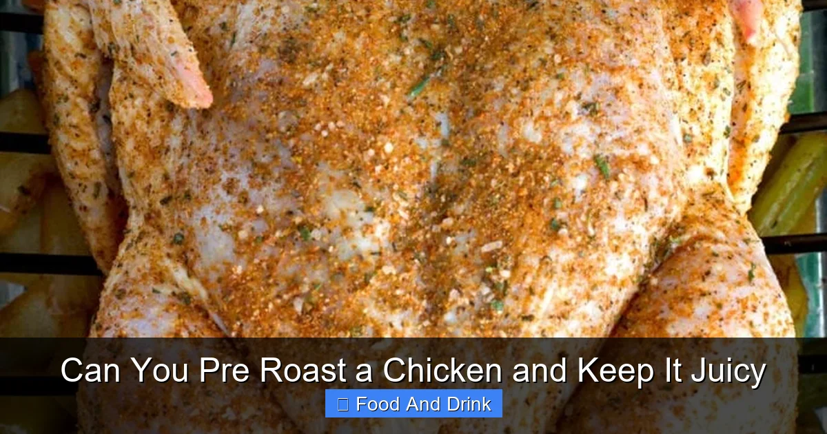 Can You Pre Roast a Chicken and Keep It Juicy
