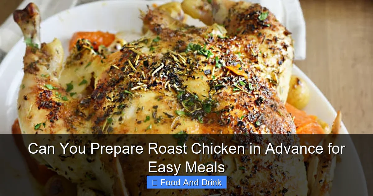 Can You Prepare Roast Chicken in Advance for Easy Meals