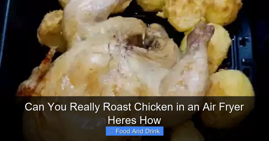 Can You Really Roast Chicken in an Air Fryer Heres How