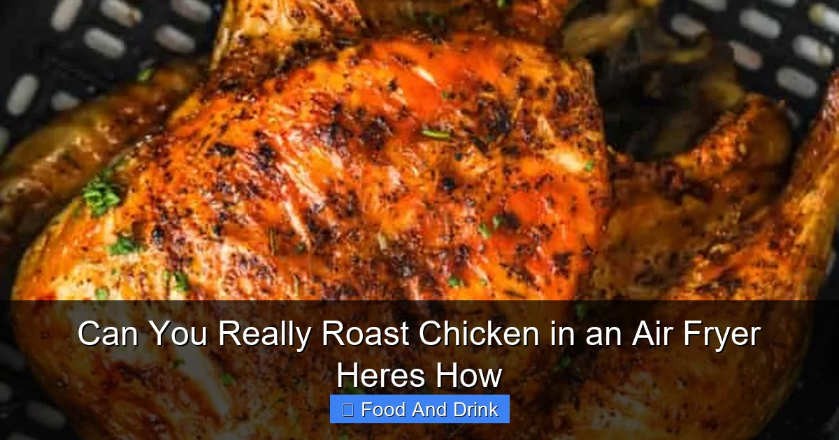 Can You Really Roast Chicken in an Air Fryer Heres How