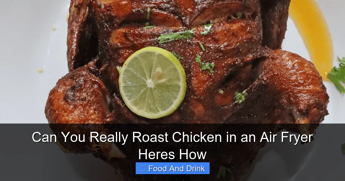 Can You Really Roast Chicken in an Air Fryer Heres How